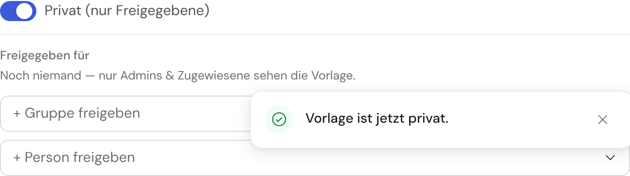 Das Sichtbarkeits-Sheet einer Vorlage: Schalter privat/öffentlich und die Freigabe an Gruppen und Personen