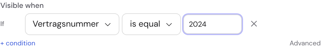 The condition builder “Visible when” with field, operator and value
